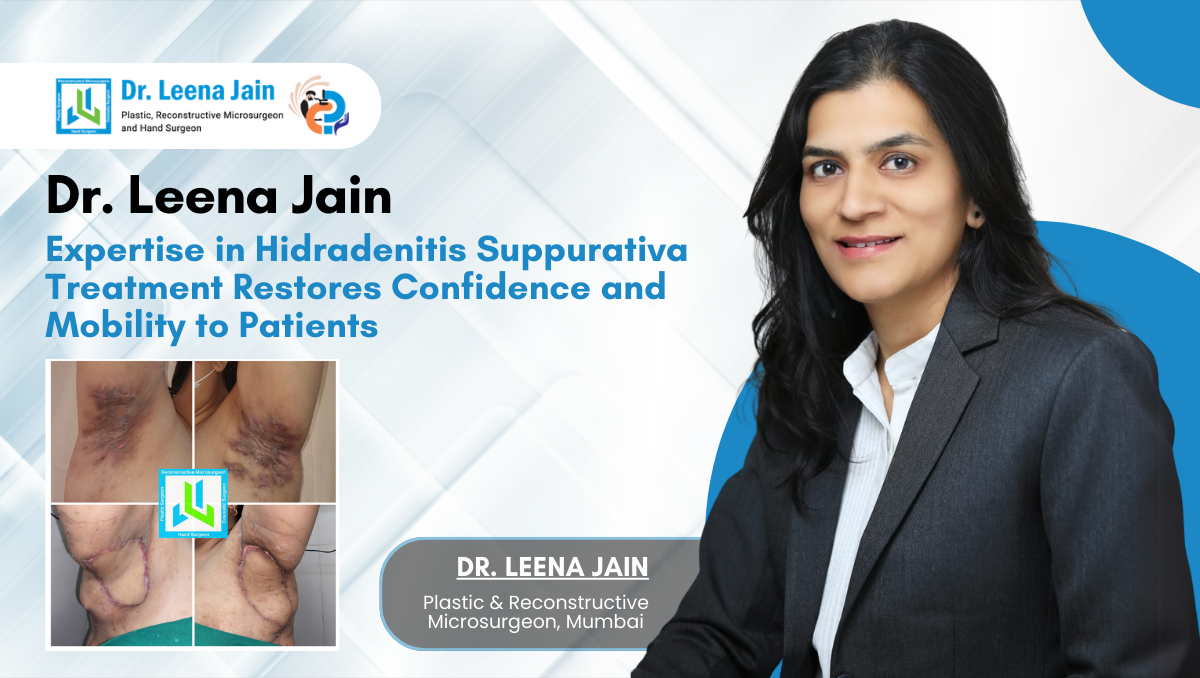 Dr. Leena Jain’s Expertise in Hidradenitis Suppurativa Treatment Restores Confidence and Mobility to Patients